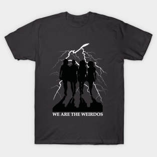 We are the weirdos, mister T-Shirt